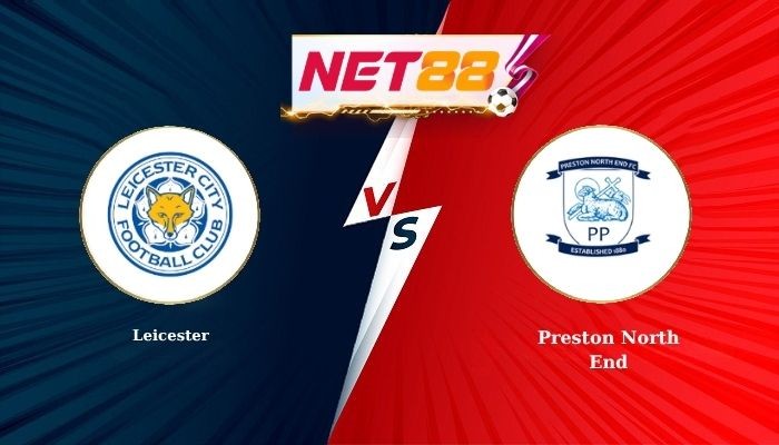 NET88 Soi Kèo, Nhận Định Bóng Đá Leicester vs Preston North End 21h00 - 03-04-2026