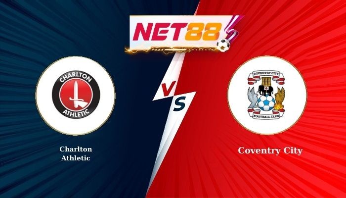 NET88 Soi Kèo, Nhận Định Bóng Đá Charlton Athletic vs Coventry City 22h00 - 01-01-2026